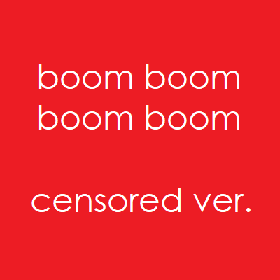 Boom Boom Boom Boom (censored version)